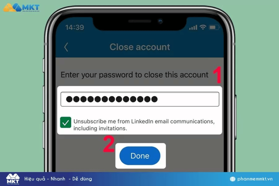 Nhập mật khẩu của bạn và đánh dấu vào ô Unsubscribe me from LinkedIn email communications, including invitation Cách xóa tài khoản LinkedIn vĩnh viễn trên điện thoại