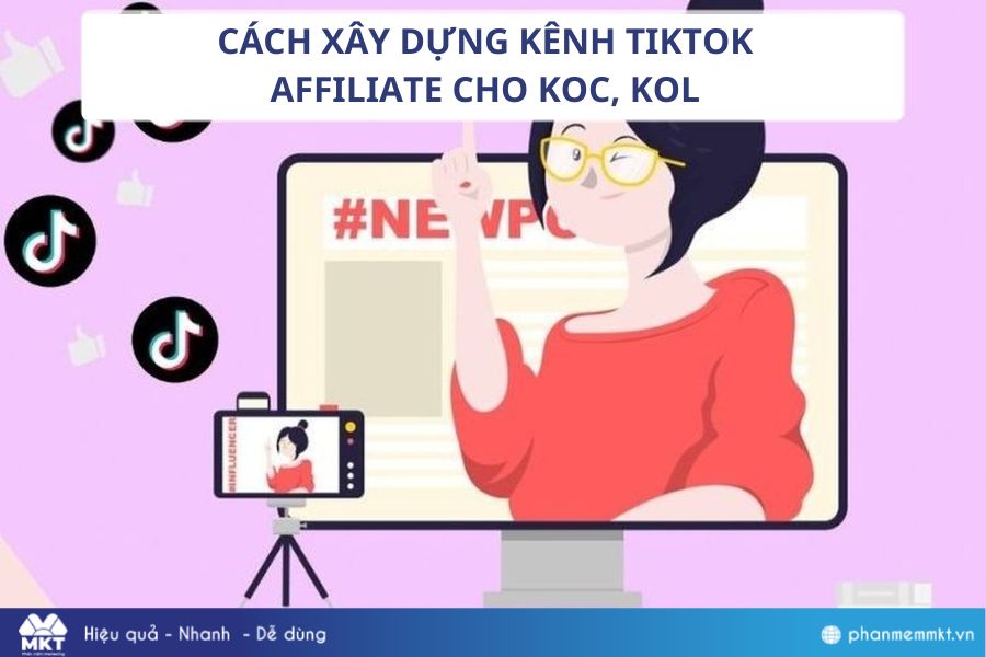 Cách Xây Dựng Kênh TikTok Affiliate