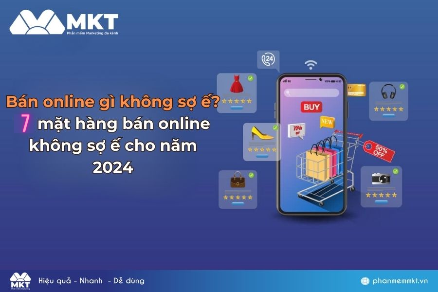 Top 7 Loại Sản Phẩm Không Bao Giờ Ế Khi Bán Hàng Online