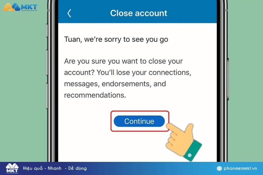 Chọn Continue để xác nhận quyết định của bạn Cách xóa tài khoản LinkedIn vĩnh viễn trên điện thoại