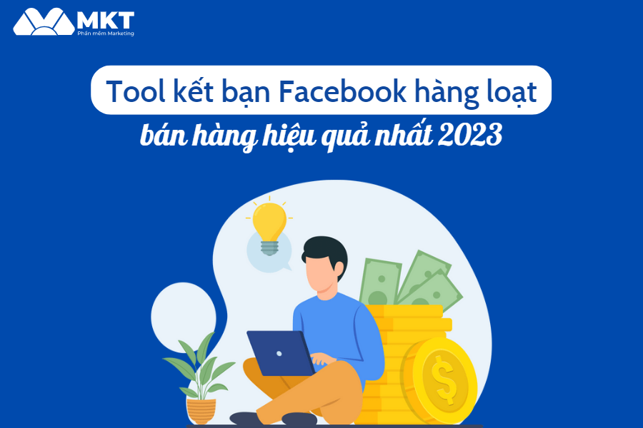 Tool kết bạn Facebook hàng loạt bán hàng hiệu quả nhất 2023