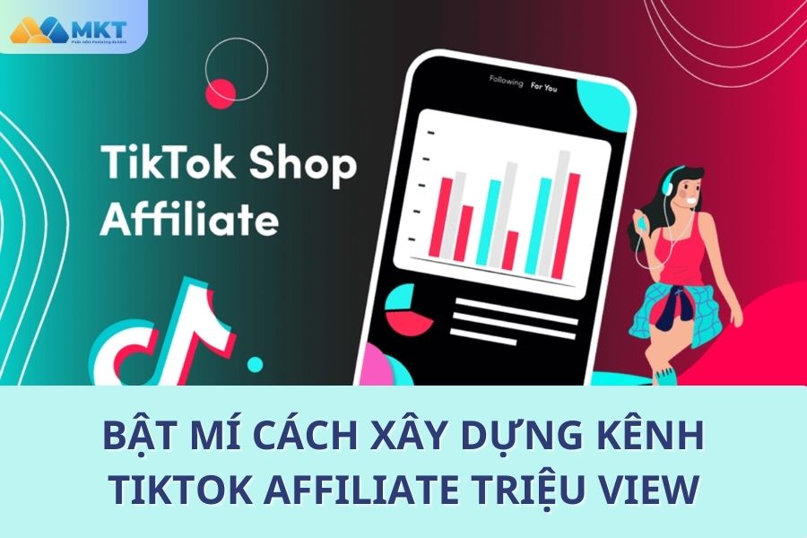 Cách Xây Dựng Kênh TikTok Affiliate