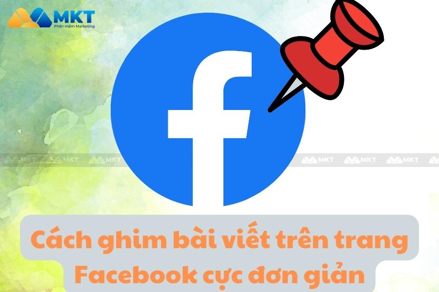 Cách ghim bài viết trên trang Facebook cực đơn giản