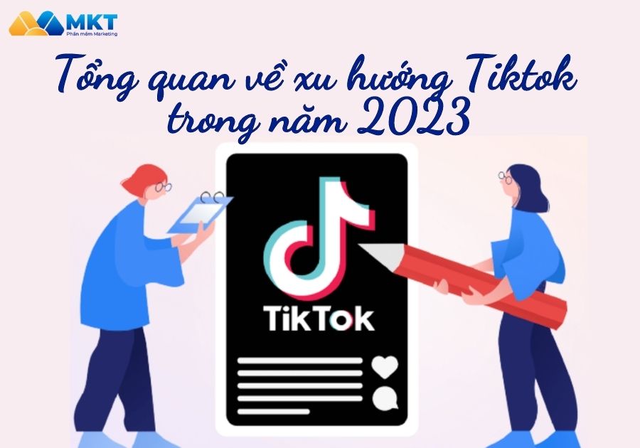 Tổng quan về xu hướng Tiktok trong năm 2023