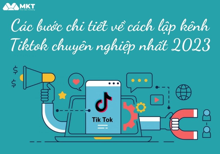 Các bước chi tiết về cách lập kênh Tiktok