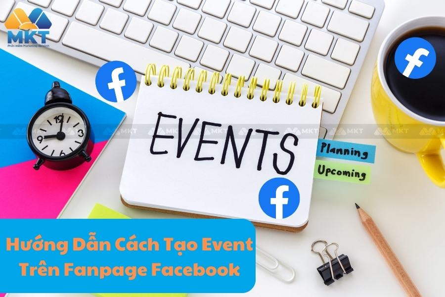 Cách tạo event trên fanpage Facebook