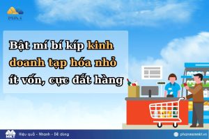 Bật mí bí kíp kinh doanh tạp hóa nhỏ ít vốn, cực đắt hàng