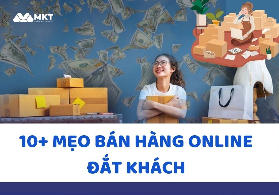 Bật mí 10+ mẹo bán hàng online đắt khách chủ doanh nghiệp không muốn bạn biết
