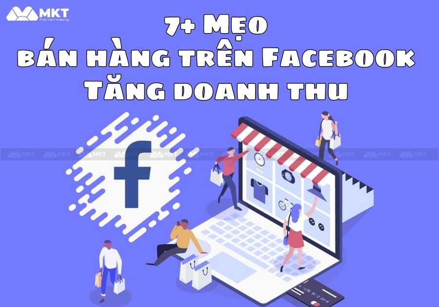 Bí quyết bán hàng online trên Facebook hiệu quả Mẹo Bán Hàng Trên Facebook Tăng Doanh Thu Hiệu Quả