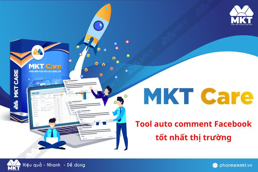 MKT Care - Tool auto comment Facebook tốt nhất thị trường