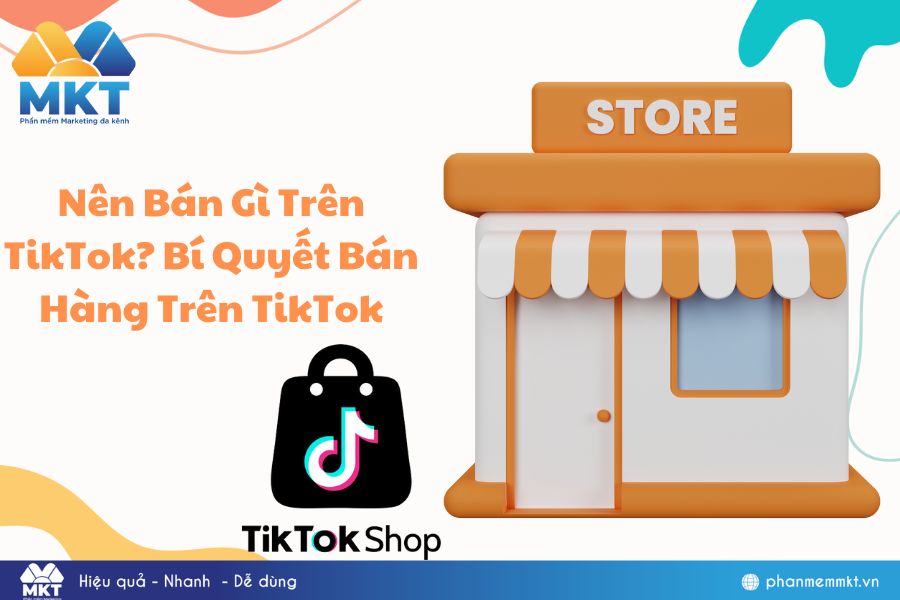Nên bán gì trên TikTok?