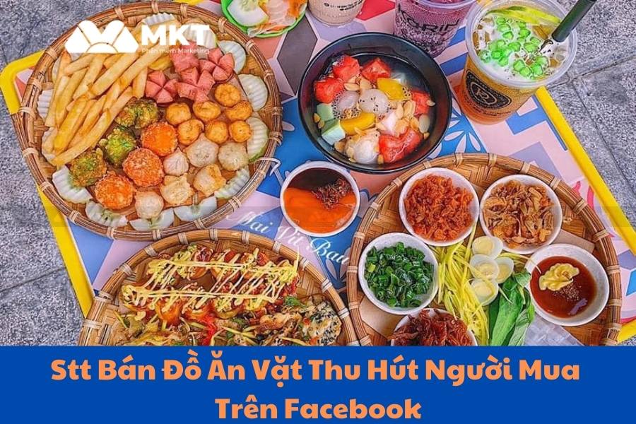 Stt Bán Đồ Ăn Vặt Thu Hút Người Mua Trên Facebook Stt Bán Đồ Ăn Vặt Thu Hút Người Mua Trên Facebook